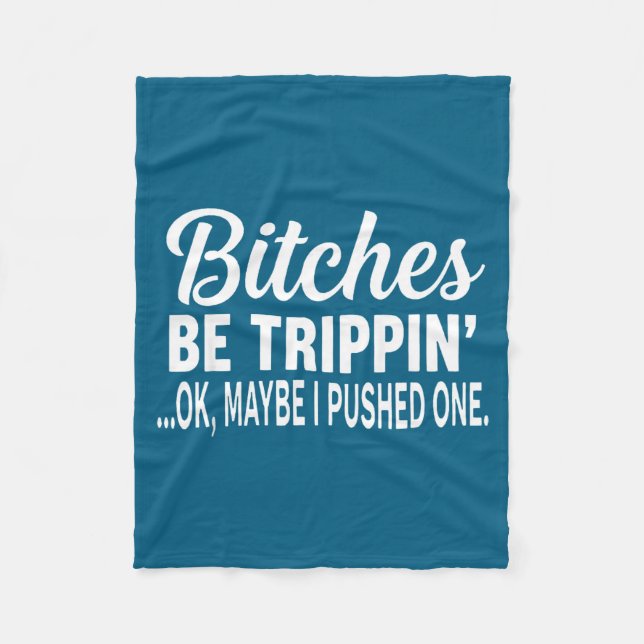 Es Be Tripn' Ok Maybe I Pushed One  Fleecefilt (Framsidan)