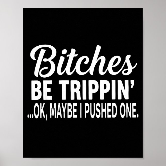 Es Be Tripn' Ok Maybe I Pushed One Funny Saying Qu Poster (Framsidan)