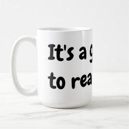 Es ist ein guter Tag um ein Buch zu lesen  Kaffemugg