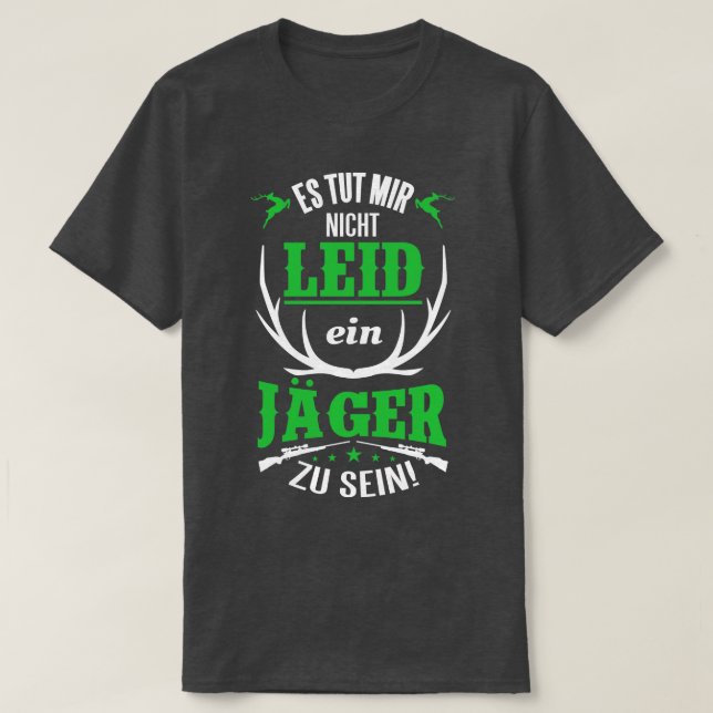 Es tut mir nicht leid ein jager zu sein white t shirt (Design framsida)