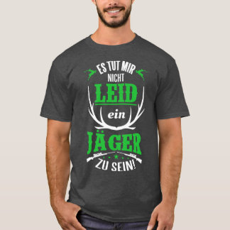 Es tut mir nicht leid ein jager zu sein white t shirt