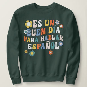 Es Un Buen Dia Para Hablar Espanol Jul 2023 T Shirt