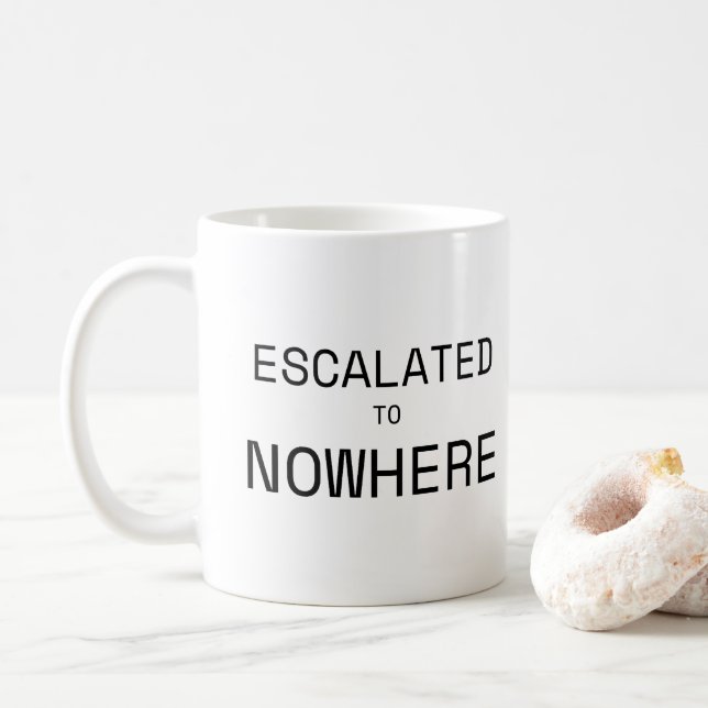 Escalated to Nowhere Sarcastic Office Typography  Kaffemugg (Med munk)