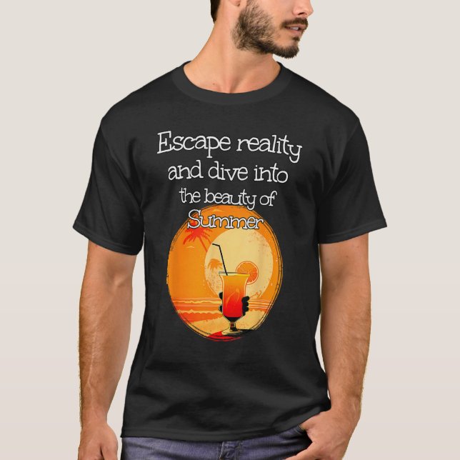 Escape real and dive into the Beauty of Summertime T Shirt (Framsida)