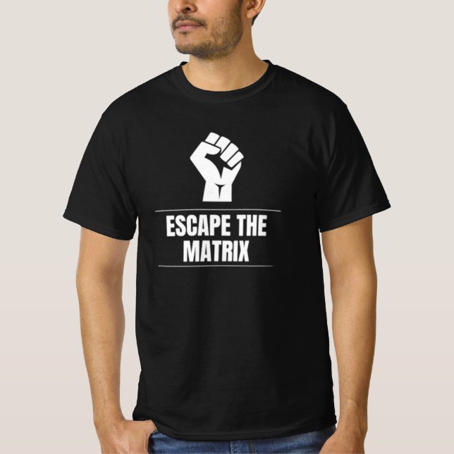 ESCAPE THE MATRIX T SHIRT (Framsida)