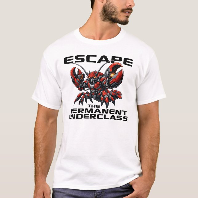 Escape the Permanent Underclass OpenClaw Lobster T Shirt (Framsida)
