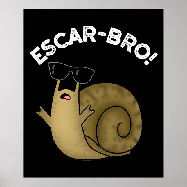 Escar-bro Funny Fransk Escargot Snigel Pun Mörk BG Poster (Framsidan)