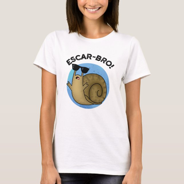 Escar-bro Funny Fransk Escargot Snigel Pun T Shirt (Framsida)