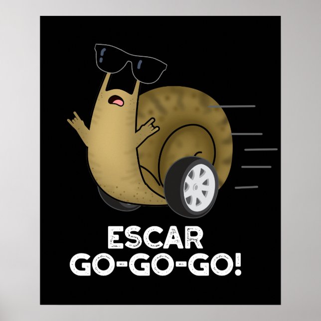 Escar-go-go-go Funny Fransk Snigel Pun Mörk BG Poster (Framsidan)