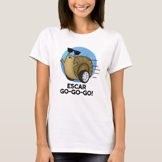 Escar-go-go-go Funny Fransk Snigel Pun T Shirt (Framsida)