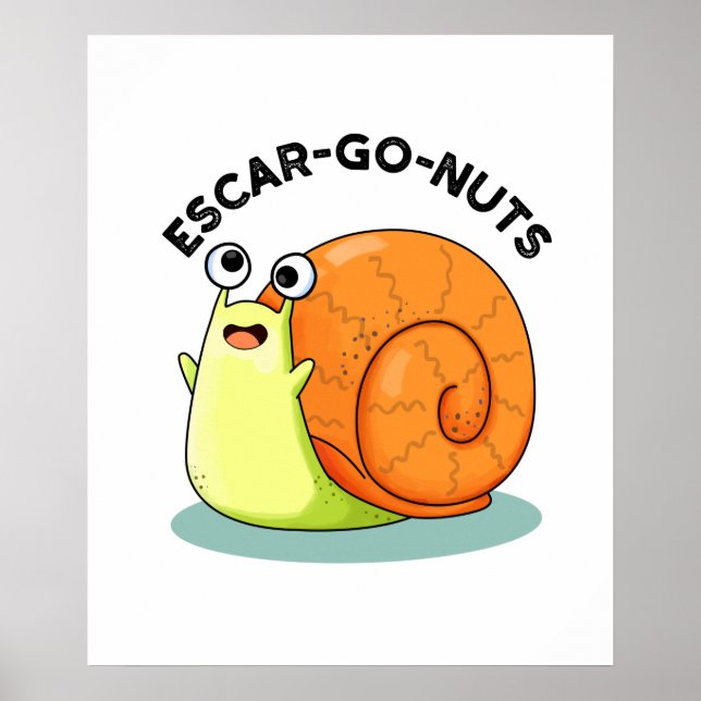 Escar-go Nöt Funny Escargot Snigel Pun Poster (Framsidan)