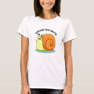 Escar-go Nöt Funny Escargot Snigel Pun T Shirt