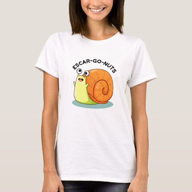 Escar-go Nöt Funny Escargot Snigel Pun T Shirt (Framsida)