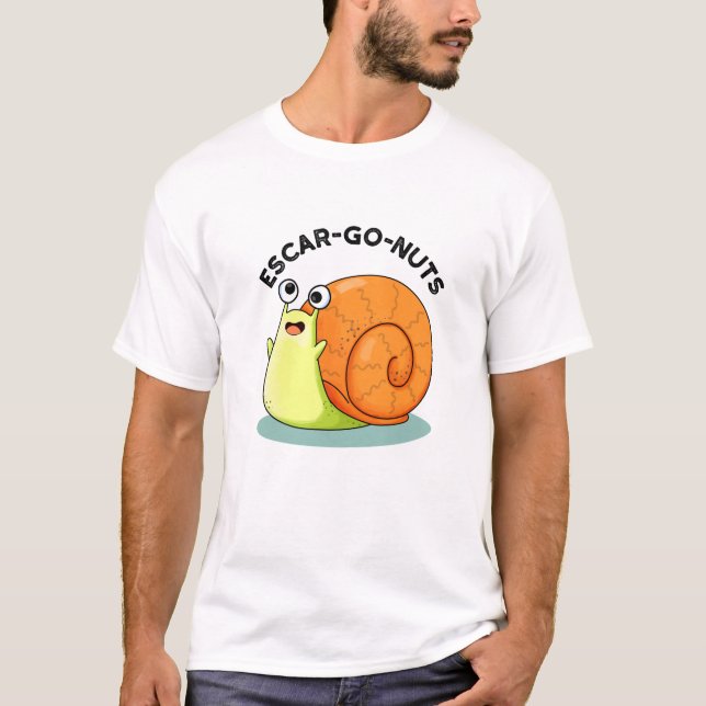 Escar-go Nöt Funny Escargot Snigel Pun T Shirt (Framsida)