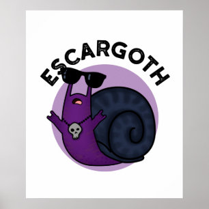 Escar-goth Funny Coola Goth Snigel Pun Poster