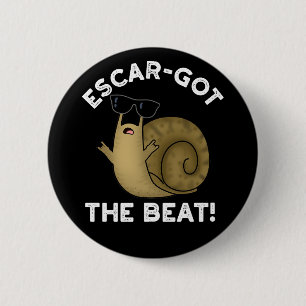 Escar-har Beat Funny Fransk Snigel Pun Mörk BG Knapp