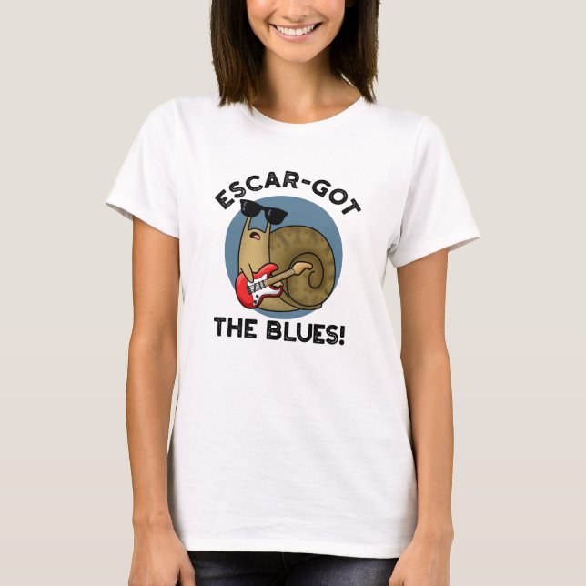 Escar-har Blues Funny Escargot Snigel Pun T Shirt (Framsida)