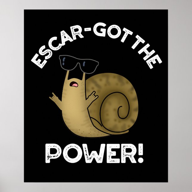 Escar-har Power Funny Snigel Pun Mörk BG Poster (Framsidan)