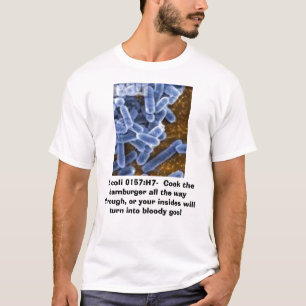 Escherichia Coli Escherichia Coli 0157: H7-, kock T Shirt
