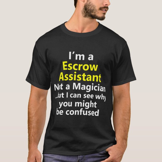 Escrow Assistant Job Career Occupation Profession T Shirt (Framsida)