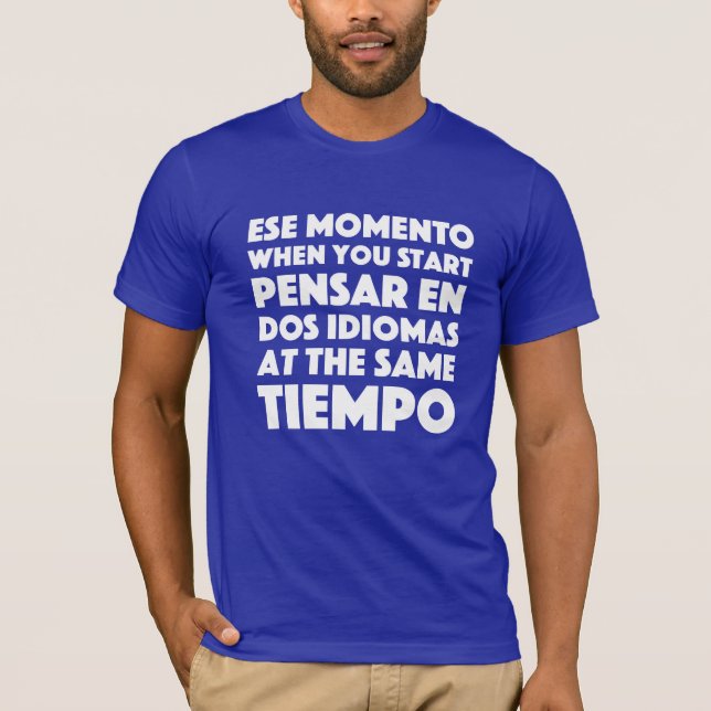Ese Momento, när du startar språkstudenten Tee Shirt (Framsida)