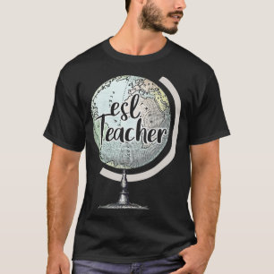 ESL Lacher English Second Language Globe T Shirt
