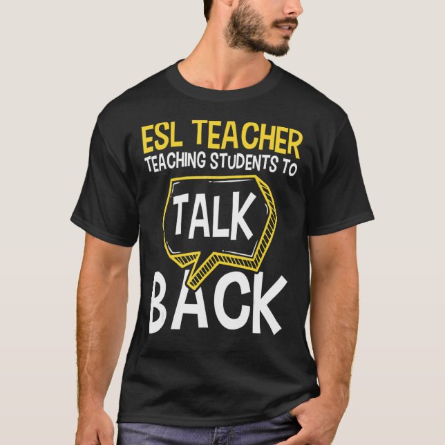 ESL Lärare som lär Studenter att prata back Englis T Shirt (Framsida)