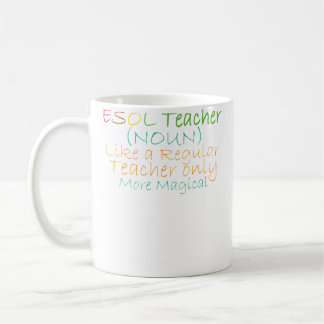 Esol Teacher Noun Like A Regular Teacher Only More Kaffemugg