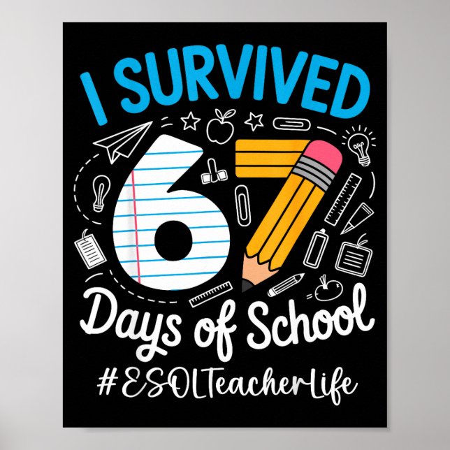 Esol Teacher Survived 67 Days Of School Humor Desi Poster (Framsidan)