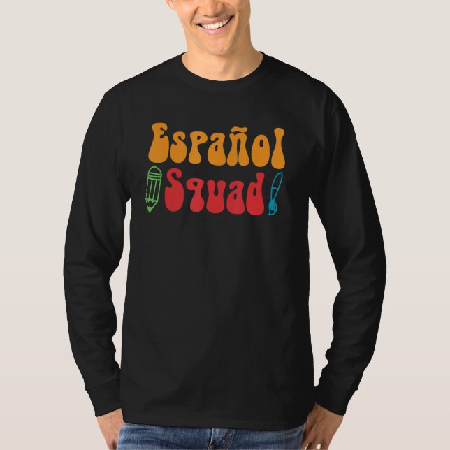 Espanol Squad Spanish Teacher Student Back To Scho T Shirt (Framsida)