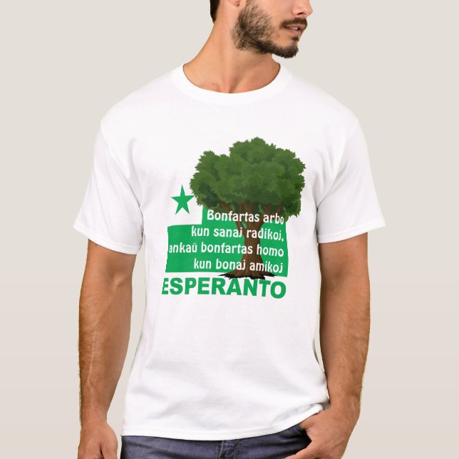 Esperanto / "Bonfartas arbo kun sanaj radikoj...", T Shirt (Framsida)