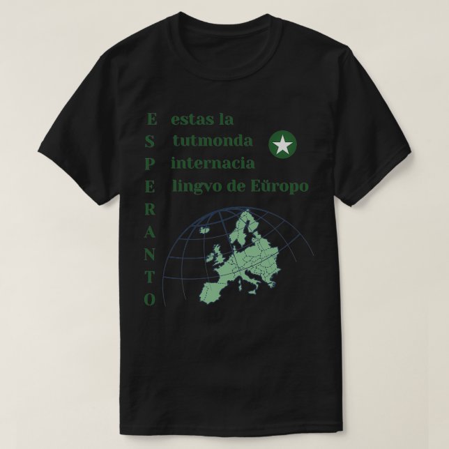 Esperanto estas la internacia lingvo de Eropo Hela T Shirt (Design framsida)