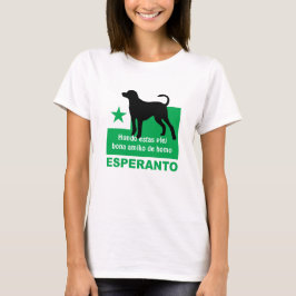 Esperanto-/"Hundo estasplej bona amiko de homo", T Shirt