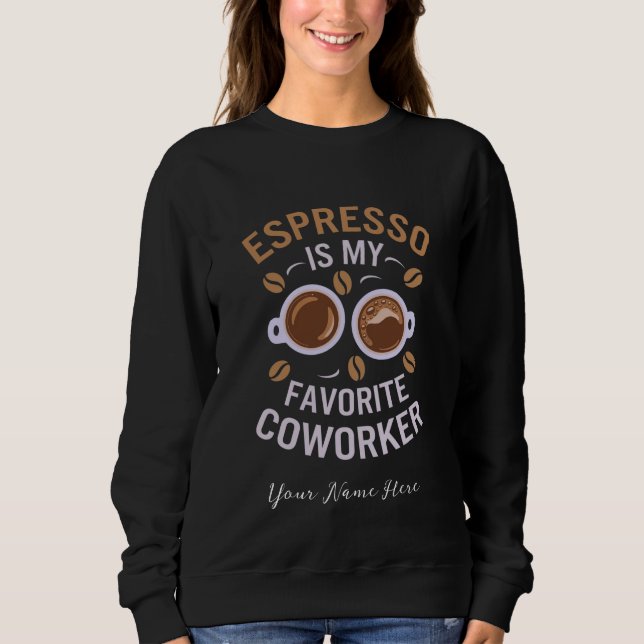 Espresso är min favoritmedarbetare en fin kaffe t shirt (Framsida)