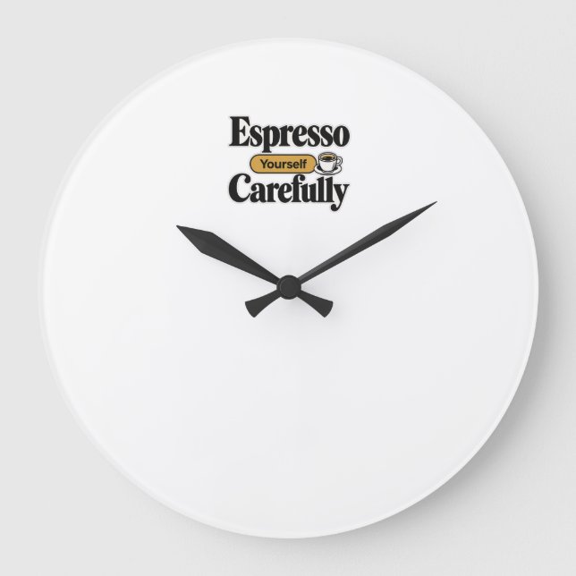 Espresso dig själv varsamt | Rolig kaffe + perso Stor Klocka (Framsida)