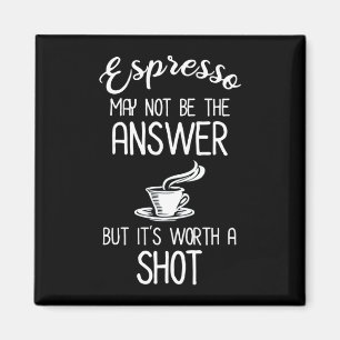 Espresso kanske inte är ett svar, men det är vä magnet