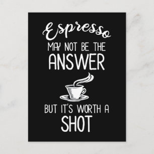 Espresso kanske inte är svaret, men det är värt et vykort