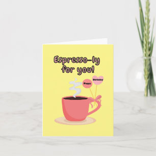 Espresso-ly åt dig! Grattis på födelsedagen. Kort