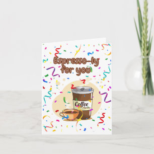Espresso-ly åt dig! kort