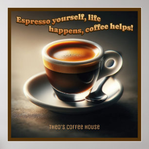 "Espresso själv, livet händer, kaffet hjälper till Poster