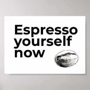 Espresso You Now Coffee Quote med Bean Poster