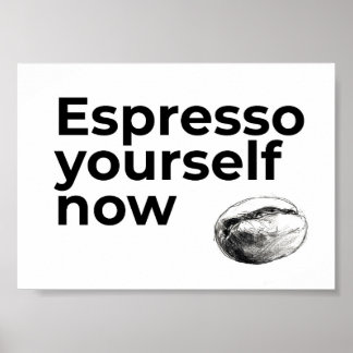 Espresso You Now Coffee Quote med Bean Poster