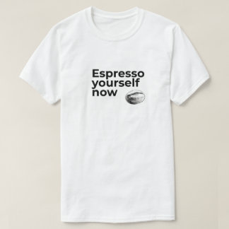 Espresso You Now Coffee Quote med Bean T Shirt