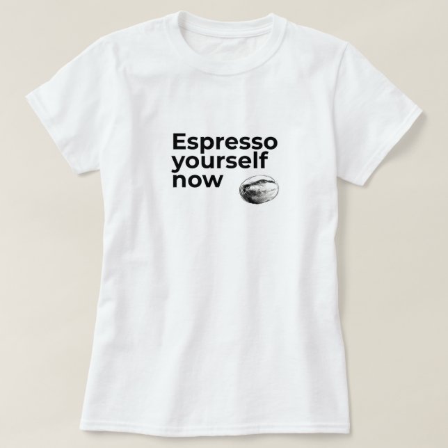Espresso You Now Coffee Quote med Bean T Shirt (Design framsida)