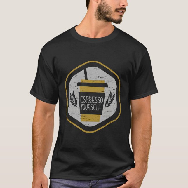 Espresso Yourself Caffeine Bean Barista Cafe T Shirt (Framsida)