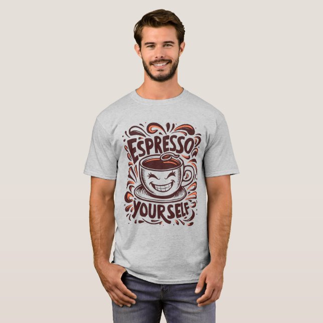 Espresso Yourself Coffee Älskare T-shirt (Hel framsida)
