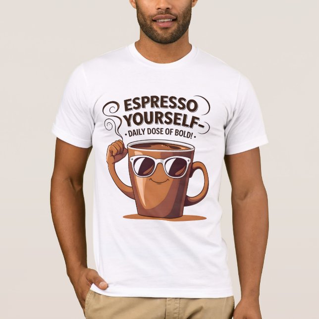 Espresso Yourself Funny Coffee Älskare Kopp T-Shir T Shirt (Framsida)