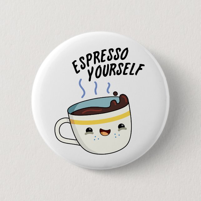 Espresso Yourself Funny Coffee Pun Knapp (Framsida)