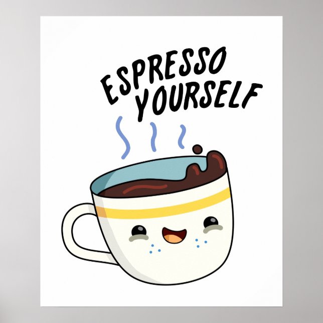 Espresso Yourself Funny Coffee Pun Poster (Framsidan)