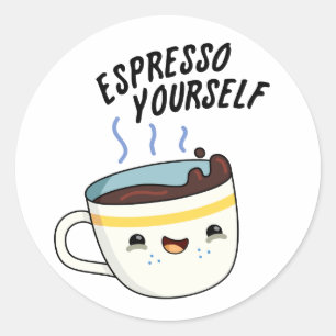 Espresso Yourself Funny Coffee Pun Runt Klistermärke